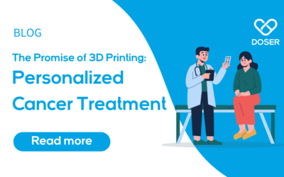 How 3D Printing is Improving Personalized Cancer Treatment